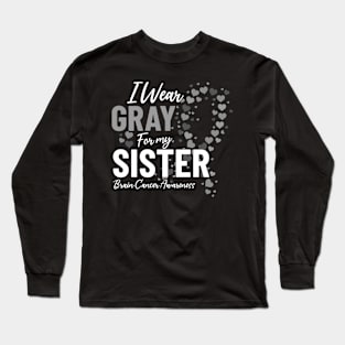 I Wear Gray for My Sister Gray Ribbon Brain Tumor Awareness Long Sleeve T-Shirt